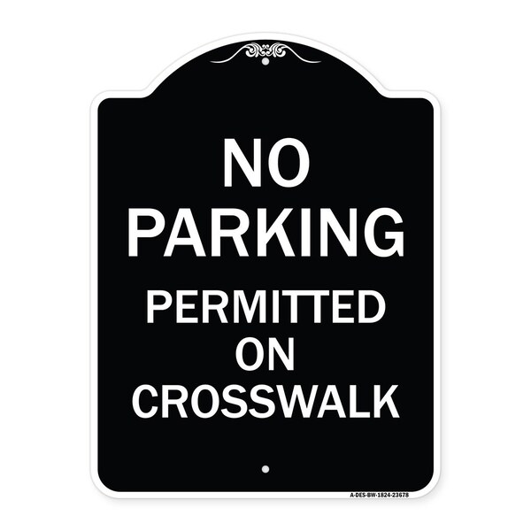 Signmission No Parking Permitted on Crosswalk Heavy-Gauge Aluminum Architectural Sign, 24" x 18", BW-1824-23678 A-DES-BW-1824-23678 - main